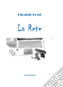 La rete libro di Rossi Edoardo