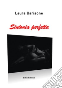 Sintonia perfetta libro di Barisone Laura