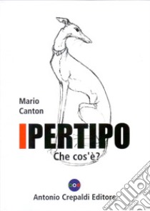 Ipertipo. Che cos'è libro di Canton Mario