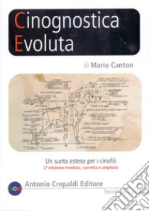 Cinognostica evoluta. Un sunto esteso per i cinofili. Ediz. ampliata libro di Canton Mario