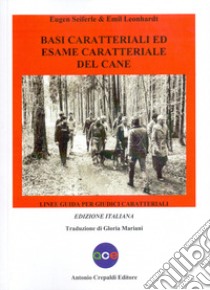 Basi caratteriali ed esame caratteriale del cane. Linee guida per giudici caratteriali. Ediz. integrale libro di Seiferle Eugen; Leonhardt Emil