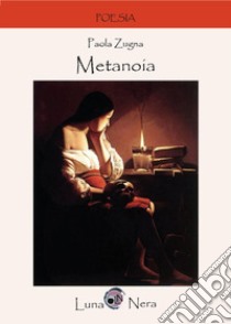 Metanoia libro di Zugna Paola