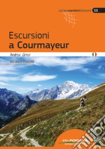 Escursioni a Courmayeur libro di Greci Andrea