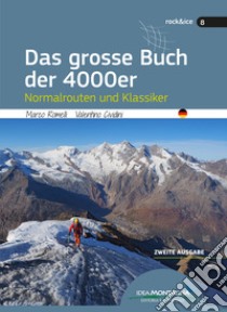 Das grosse Buch der 4000er. Normalrouten und Klassiker libro di Romelli Marco; Cividini Valentino; Cappellari F. (cur.)