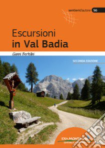 Escursioni in Val Badia libro di Bertellini Gianni; Cappellari F. (cur.)