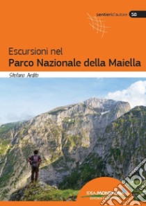 Escursioni nel parco nazionale della Maiella libro di Ardito Stefano