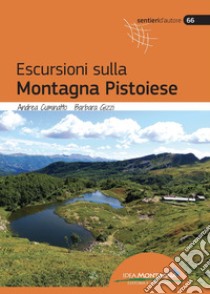 Escursioni sulla montagna pistoiese libro di Cuminatto Andrea; Gizzi Barbara