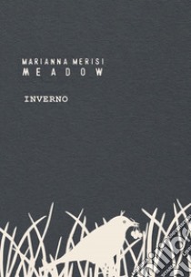 Meadow. Inverno. Quaderno botanico libro di Merisi Marianna