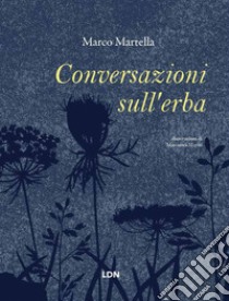 Conversazioni sull'erba libro di Martella Marco