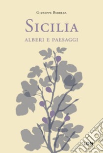 Sicilia, alberi e paesaggi libro di Barbera Giuseppe