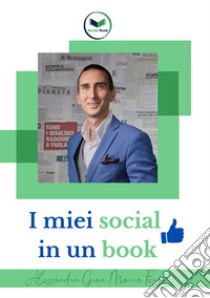 I tuoi social in un book libro di Ferri Alessandro Gian Maria