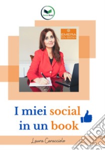 I tuoi social in un book libro di Caracciolo Laura