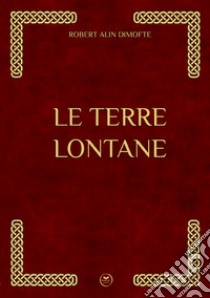 Le terre lontane libro di Dimofte Robert Alin