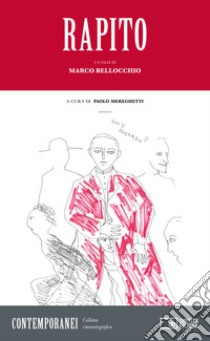 Rapito. Un film di Marco Bellocchio libro di Mereghetti P. (cur.)