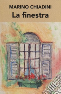 La finestra libro di Chiadini Marino