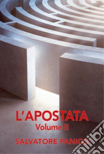 L'apostata. Vol. 2 libro di Panico Salvatore