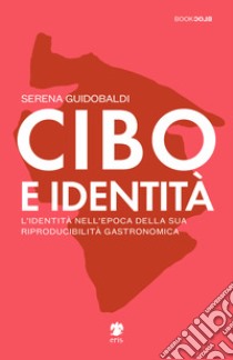 Cibo e identità libro di Guidobaldi Serena