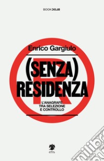 (Senza) residenza libro di Gargiulo Enrico