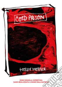 Cold prison libro di Heuser Holly