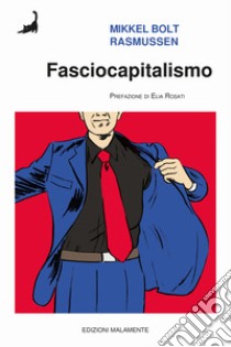 Fasciocapitalismo libro di Rasmussen Mikkel Bolt