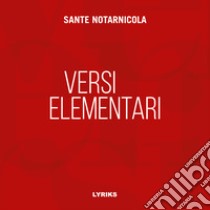 Versi elementari libro di Notarnicola Sante; Cannatà N. (cur.)