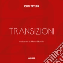 Transizioni. Testo inglese a fronte libro di Taylor John