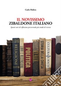 Il novissimo zibaldone italiano. Spunti vari di riflessione percorrendo più strade di ricerca libro di Mafera Carlo