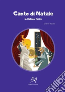 Canto di Natale in italiano facile. Ediz. ad alta leggibilità libro di Dickens Charles; Rigoni D. (cur.)