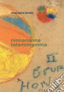 Ninnananna talamimamma. Con QR code per traccia audio libro di Farabbi Anna Maria