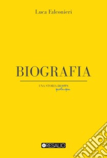 Biografia. Una storia di vita qualunque libro di Falconieri Luca