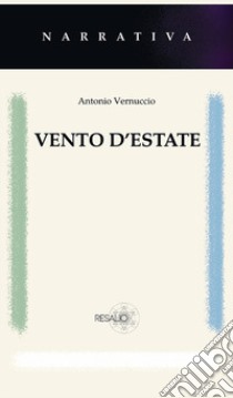 Vento d'estate libro di Vernuccio Antonio