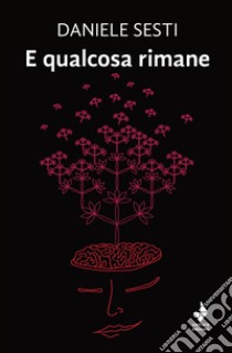 E qualcosa rimane libro di Sesti Daniele