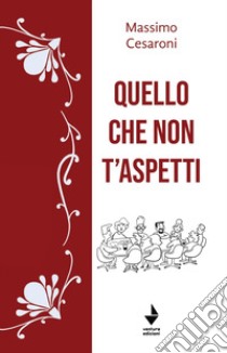 Quello che non t'aspetti libro di Cesaroni Massimo