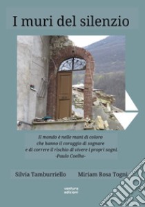 I muri del silenzio libro di Tamburriello Silvia; Togni Miriam Rosa