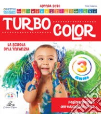 Turbocolor. 3 anni. Ediz. illustrata libro di Team Federica Scuola