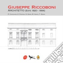 Giuseppe Riccoboni architetto (Este 1820-1894) libro di Italia Nostra
