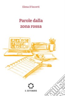 Parole dalla zona rossa libro di D'Incerti Elena