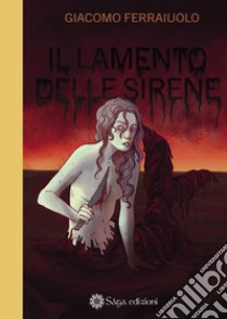 Il lamento delle sirene libro di Ferraiuolo Giacomo