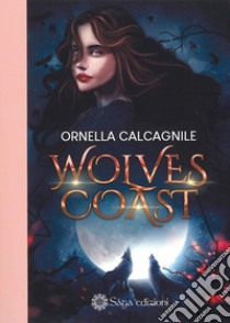 Wolves Coast libro di Calcagnile Ornella