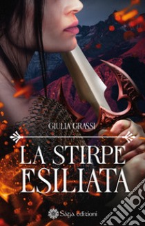 La stirpe esiliata libro di Grassi Giulia