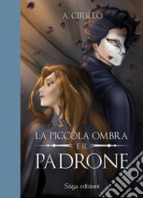 La Piccola Ombra e il padrone libro di Cirllo A.