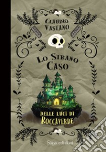 Lo strano caso delle luci di Roccaverde libro di Vastano Claudio