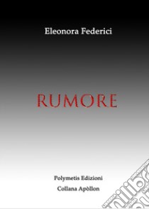 Rumore libro di Federici Eleonora