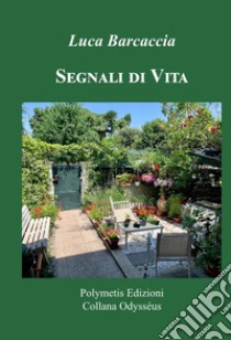 Segnali di vita libro di Barcaccia Luca