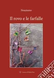 Il rovo e le farfalle libro di Noumeno