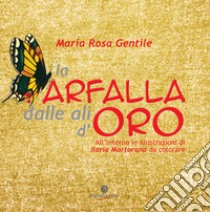 La farfalla dalle ali d'oro libro di Gentile Maria Rosa