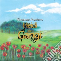 Heidi da Gangi libro di Montana Vincenza