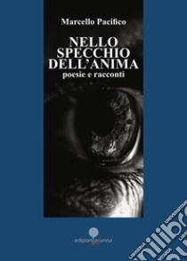 Nello specchio dell'anima libro di Pacifico Marcello