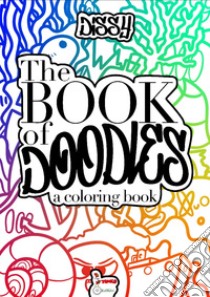 The book of doodles. A coloring book libro di Dissy