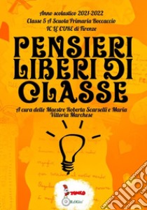 Pensieri liberi di classe libro di Scarselli R. (cur.); Marchese M. V. (cur.)